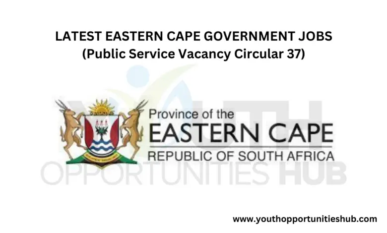 LATEST EASTERN CAPE GOVERNMENT JOBS (Public Service Vacancy Circular 37)