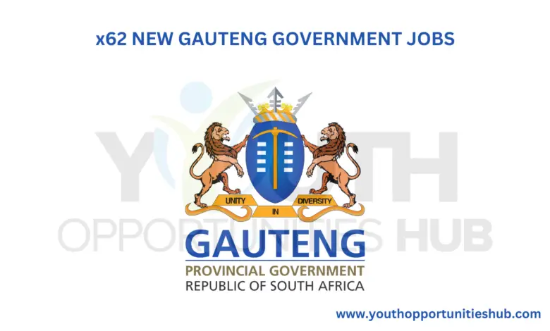 x62 NEW GAUTENG GOVERNMENT JOBS