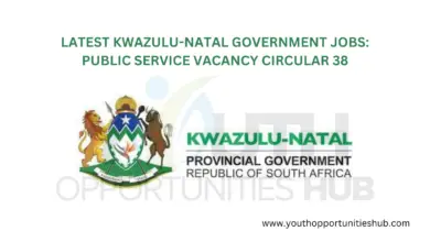 LATEST KWAZULU-NATAL GOVERNMENT JOBS: PUBLIC SERVICE VACANCY CIRCULAR 38