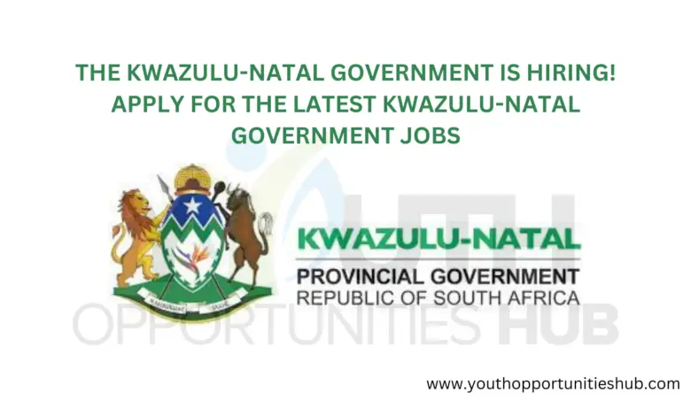 THE KWAZULU-NATAL GOVERNMENT IS HIRING! APPLY FOR THE LATEST KWAZULU-NATAL GOVERNMENT JOBS