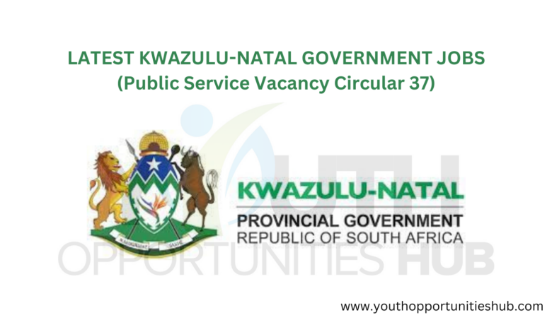 LATEST KWAZULU-NATAL GOVERNMENT JOBS (Public Service Vacancy Circular 37)