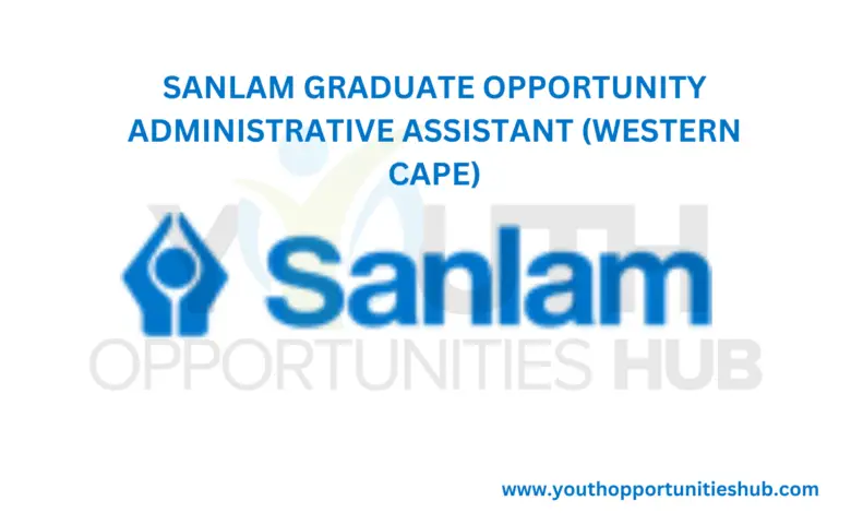 SANLAM GRADUATE OPPORTUNITY ADMINISTRATIVE ASSISTANT (WESTERN CAPE)