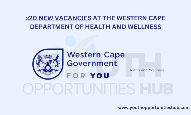 x20 NEW VACANCIES AT THE WESTERN CAPE DEPARTMENT OF HEALTH AND WELLNESS