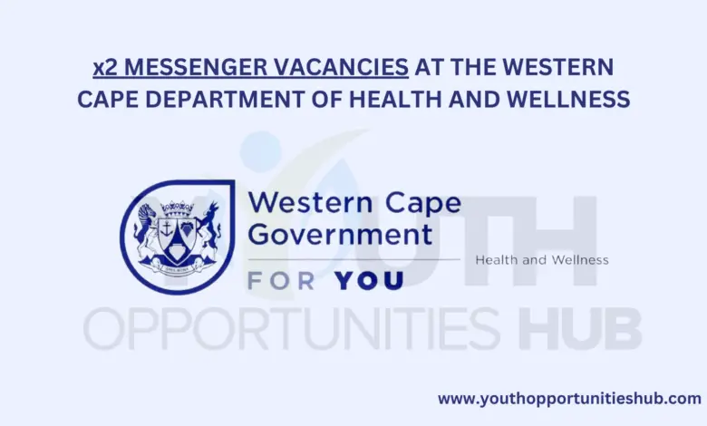 x2 MESSENGER VACANCIES AT THE WESTERN CAPE DEPARTMENT OF HEALTH AND WELLNESS
