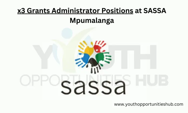 x3 Grants Administrator Positions at SASSA Mpumalanga