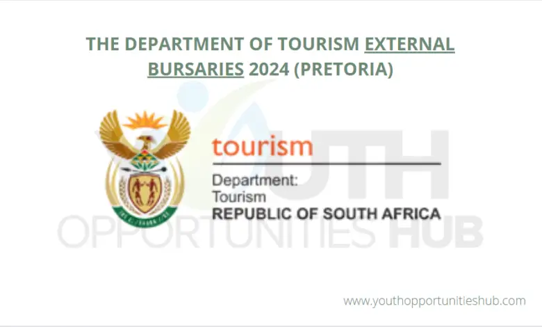 THE DEPARTMENT OF TOURISM EXTERNAL BURSARIES 2024 (PRETORIA)