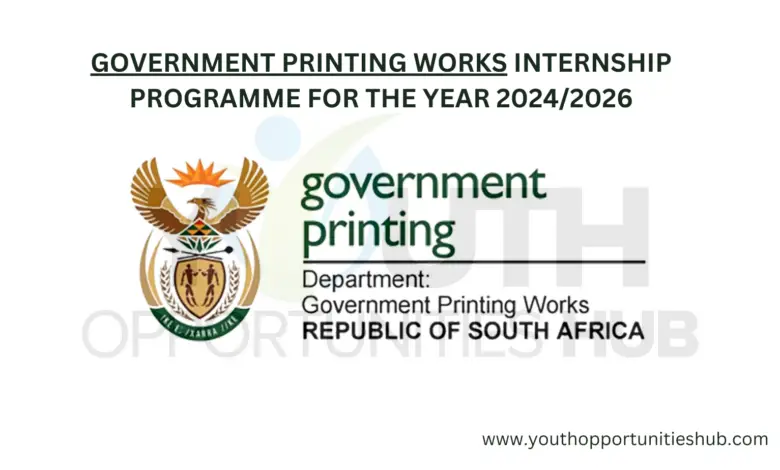 GOVERNMENT PRINTING WORKS INTERNSHIP PROGRAMME FOR THE YEAR 2024/2026