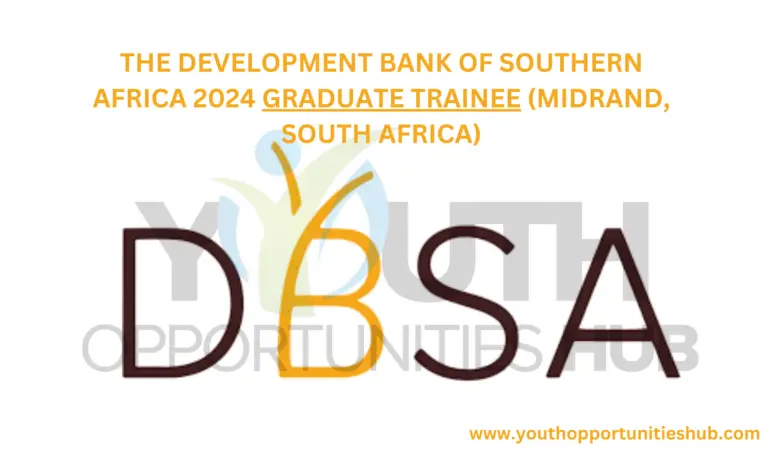 THE DEVELOPMENT BANK OF SOUTHERN AFRICA 2024 GRADUATE TRAINEE (MIDRAND, SOUTH AFRICA)