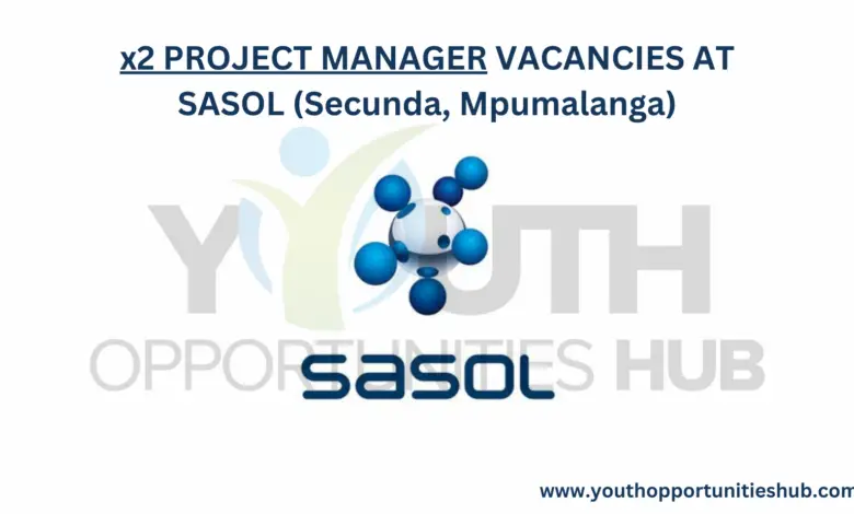 x2 PROJECT MANAGER VACANCIES AT SASOL (Secunda, Mpumalanga)