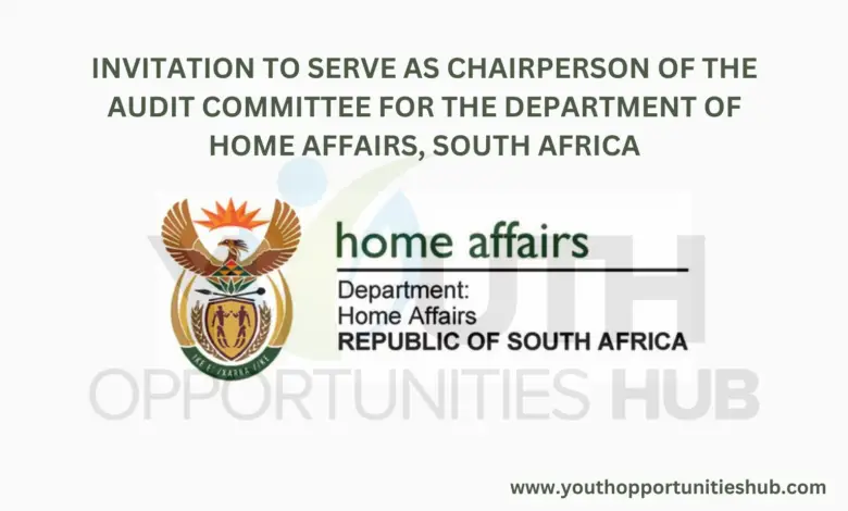 INVITATION TO SERVE AS CHAIRPERSON OF THE AUDIT COMMITTEE FOR THE DEPARTMENT OF HOME AFFAIRS, SOUTH AFRICA