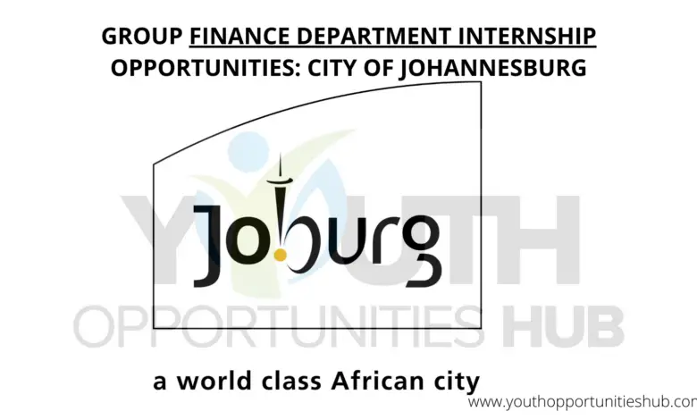 GROUP FINANCE DEPARTMENT INTERNSHIP OPPORTUNITIES: CITY OF JOHANNESBURG