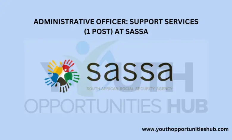 ADMINISTRATIVE OFFICER: SUPPORT SERVICES (1 POST) AT SASSA