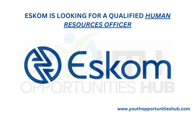 ESKOM IS LOOKING FOR A QUALIFIED HUMAN RESOURCES OFFICER
