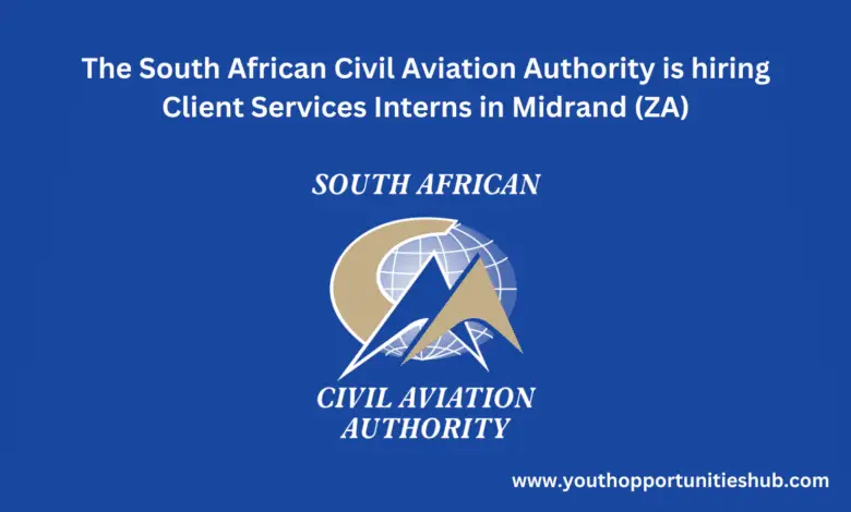 The South African Civil Aviation Authority is hiring Client Services Interns in Midrand (ZA)