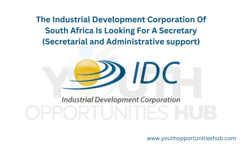 The Industrial Development Corporation Of South Africa Is Looking For A Secretary (Secretarial and Administrative support)