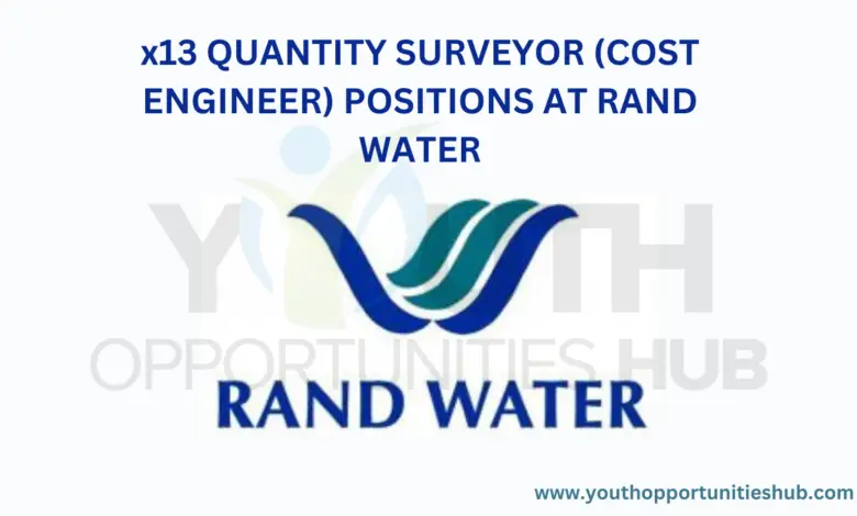 x13 QUANTITY SURVEYOR (COST ENGINEER) POSITIONS AT RAND WATER