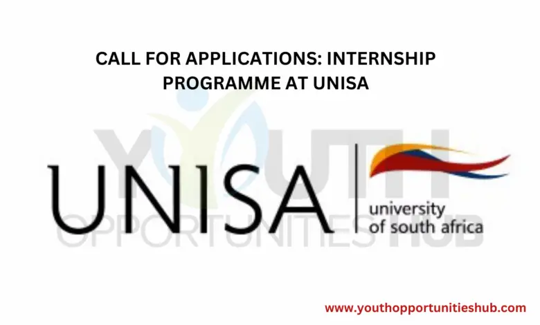 CALL FOR APPLICATIONS: INTERNSHIP PROGRAMME AT UNISA