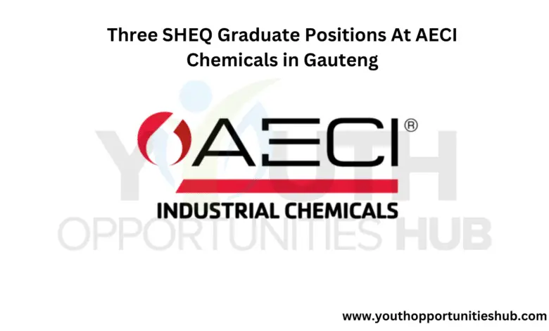 Three SHEQ Graduate Positions At AECI Chemicals in Gauteng
